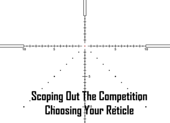 Scoping Out the Competition: Choosing Your Reticle
